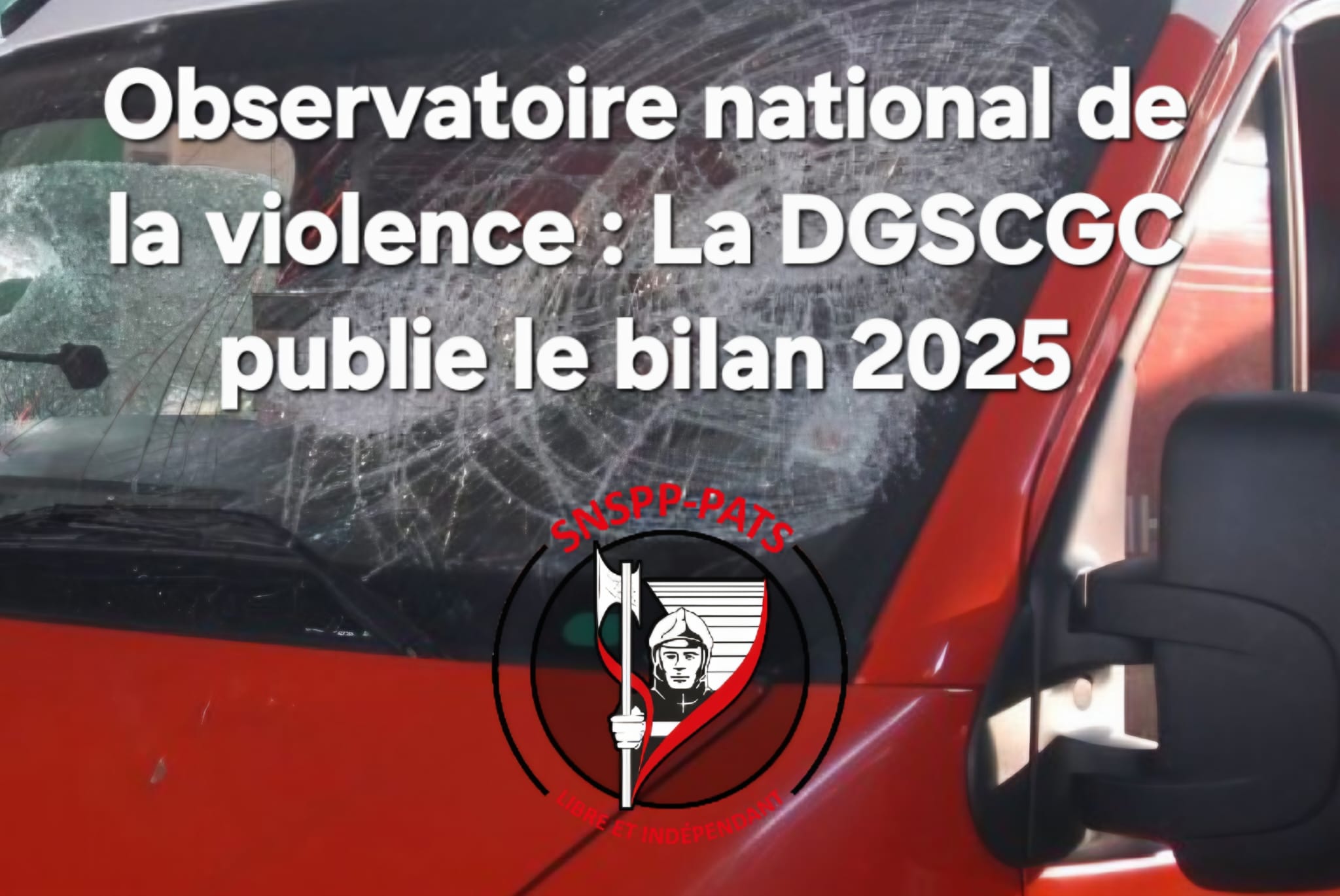 OBSERVATOIRE NATIONAL DES VIOLENCES : LA DGSCGC PUBLIE SON BILAN 2025